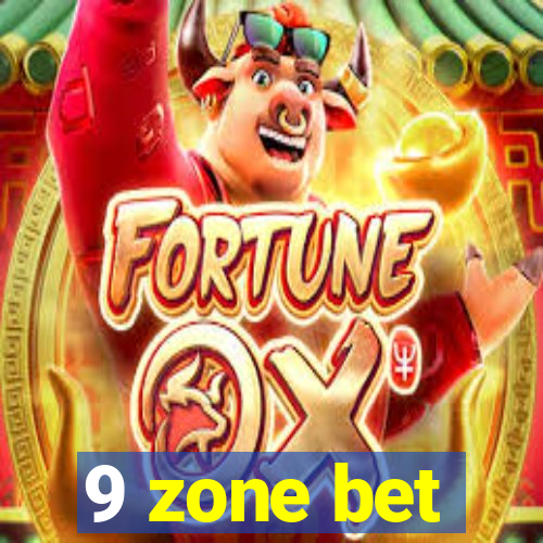 9 zone bet